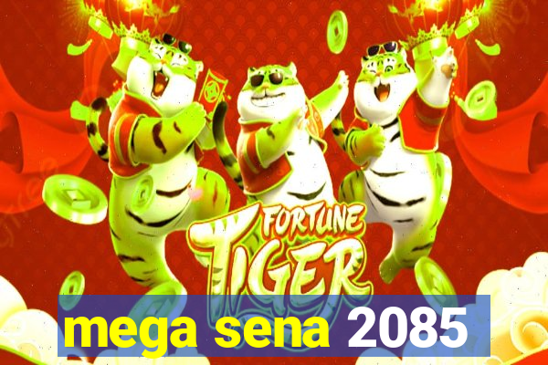 mega sena 2085